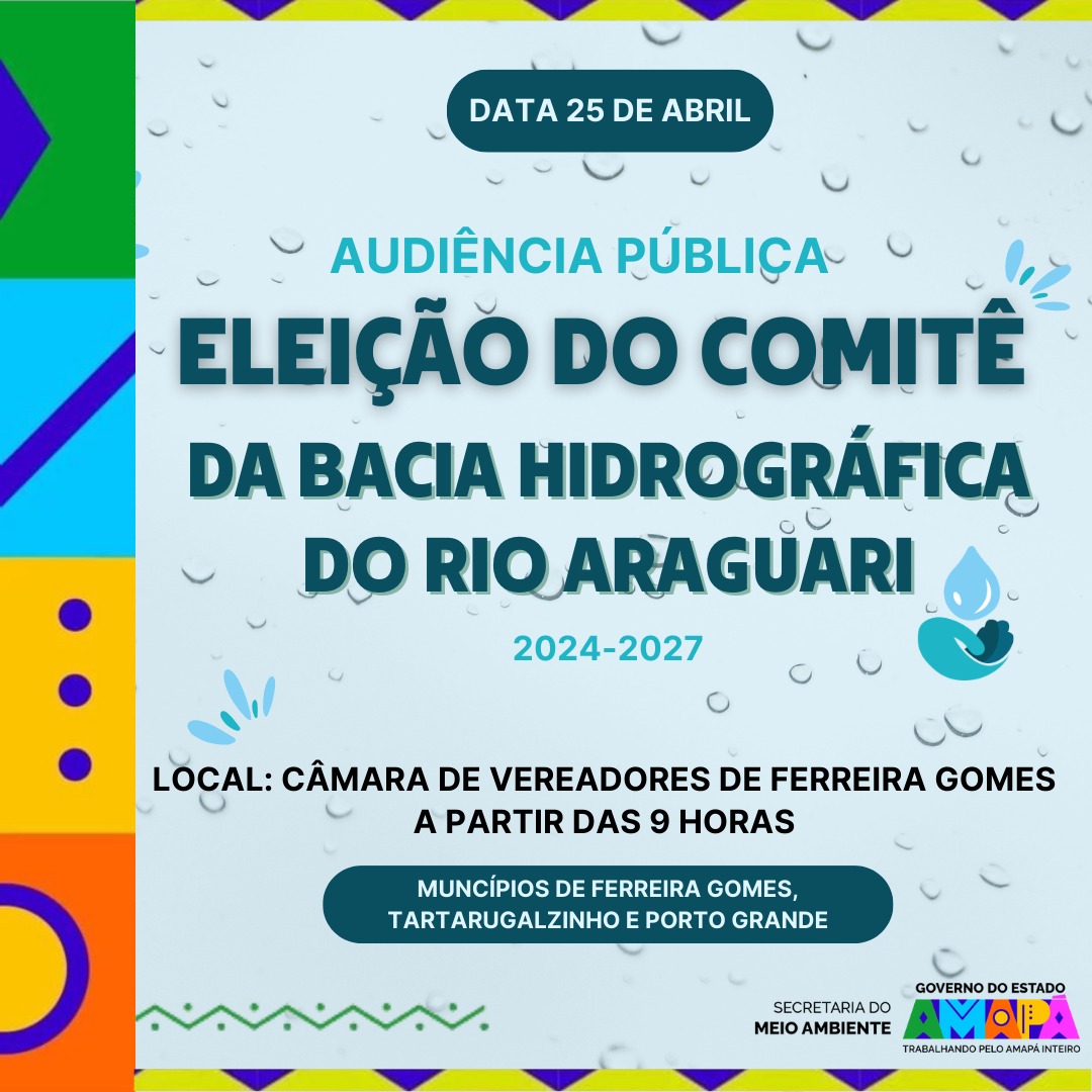 AUDIÊNCIA PUBLICA - Eleição do comitê da bacia hidrográfica do Rio Araguari 2024-2027
